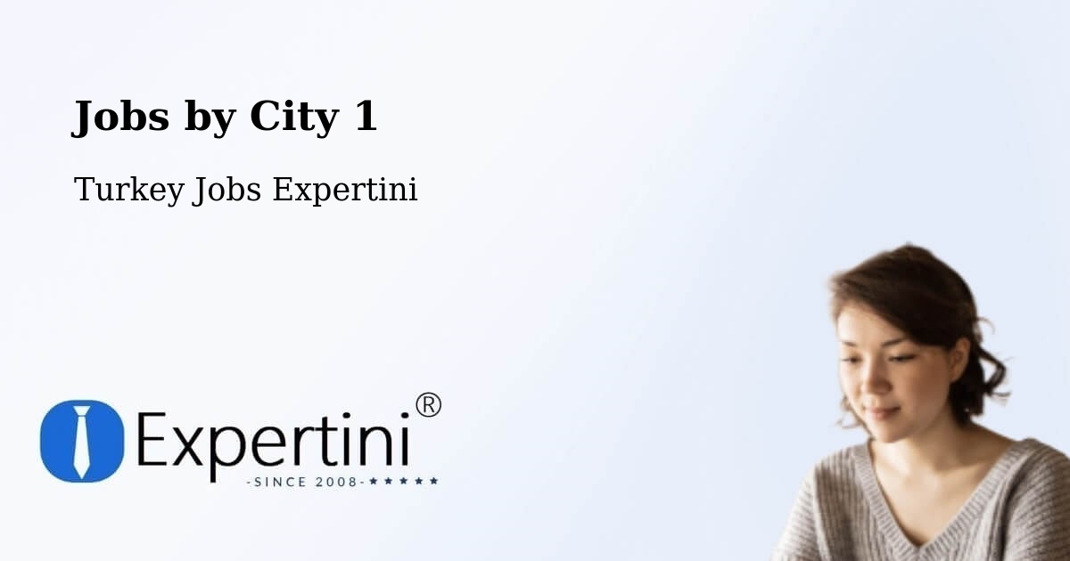City Jobs in Turkey - Expertini