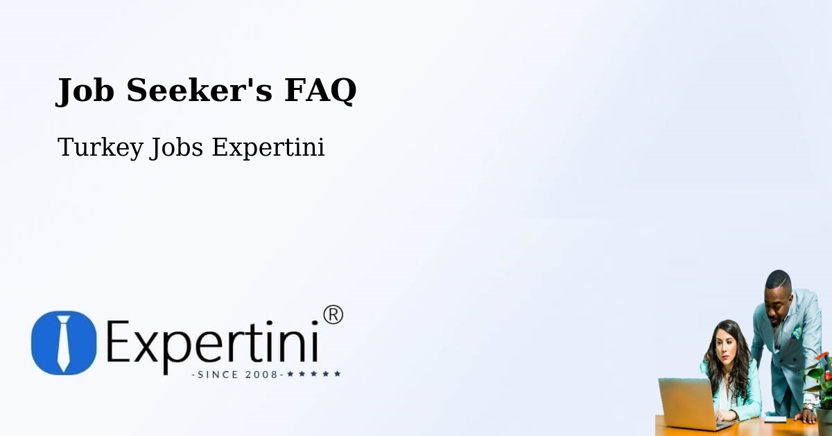 Job Seeker FAQ – Gaziosmanpaşa - Turkey Jobs Expertini