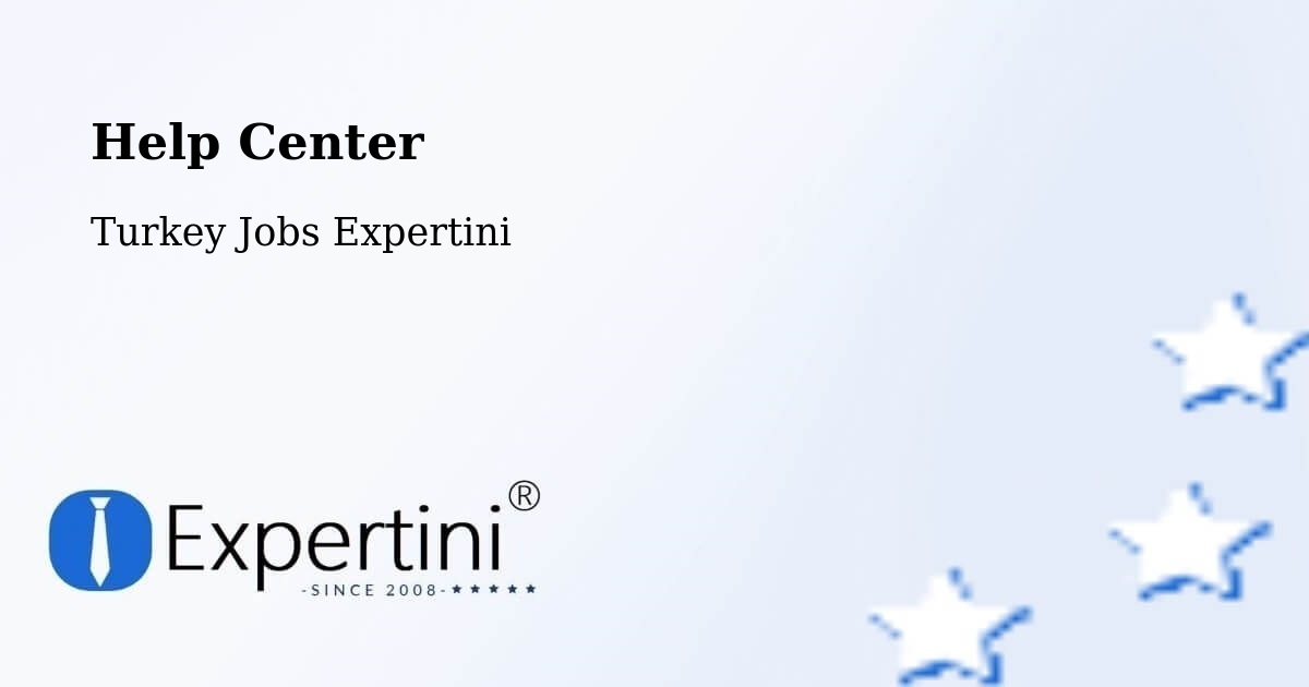 Help Center – Gaziosmanpaşa - Turkey Jobs Expertini